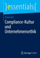 Compliance-Kultur und Unternehmensethik di Vivien Veit edito da Springer-Verlag GmbH