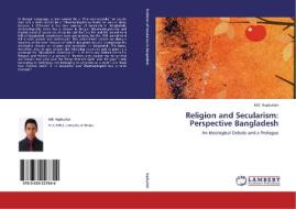 Religion and Secularism: Perspective Bangladesh di MD. Najibullah edito da LAP Lambert Academic Publishing