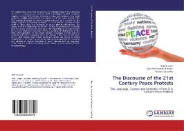 The Discourse of the 21st Century Peace Protests di Riaz Hussain, Syed Hammad ur Rahman, Naveed Chaudhry edito da LAP Lambert Academic Publishing