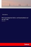 Neues genealogisches Reichs- und Staatshandbuch auf das Jahr 1790 di Anonymus edito da hansebooks