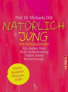 Natürlich jung mit Antioxidantien di Michaela Döll edito da Herbig Verlag