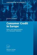 Consumer Credit in Europe di Daniela Vandone edito da Physica-Verlag HD