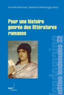 Pour une histoire genrée des littératures romanes di Annette Keilhauer, Lieselotte Steinbrügge edito da Gunter Narr Verlag