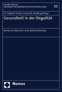 Gesundheit in der Illegalität edito da Nomos Verlagsges.MBH + Co