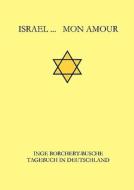 Israel...  Mon Amour di Inge Borchert-Busche edito da Books on Demand