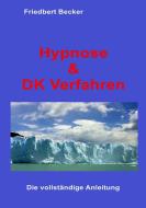 Hypnose und DK Verfahren di Friedbert Becker edito da Books on Demand