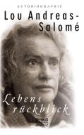Lebensrückblick: Autobiographie di Lou Andreas-Salomé edito da Severus