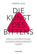 Die Kunst des Bittens di Sabine Heß edito da Murmann Publishers