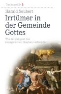 Irrtümer in der Gemeinde Gottes di Harald Seubert edito da Resch-Verlag
