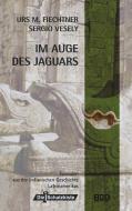 Im Auge des Jaguars di Urs M. Fiechtner, Sergio Vesely edito da Die Schatzkiste