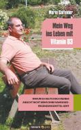 Mein Weg ins Leben mit Vitamin D3 di M. S. edito da novum