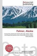 Palmer, Alaska edito da Betascript Publishers