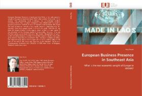 European Business Presence in Southeast Asia di Guy Faure edito da Editions universitaires europeennes EUE