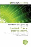 Free World Trust V. Lectro Sant Inc. edito da Alphascript Publishing