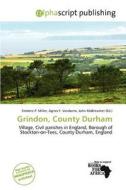 Grindon, County Durham edito da Alphascript Publishing
