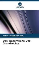 Das Wesentliche Der Grundrechte di Hanene Yazid Ben Brik edito da Verlag Unser Wissen
