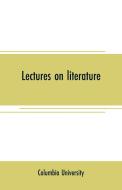 Lectures on literature di Columbia University edito da Alpha Editions