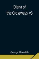Diana of the Crossways, v3 di George Meredith edito da Alpha Editions