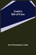 Cobb's Bill-of-Fare di Irvin Shrewsbury Cobb edito da Alpha Editions
