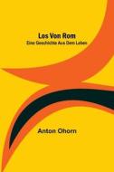 Los von Rom di Anton Ohorn edito da Alpha Editions