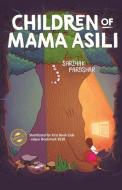 Children of Mama Asili di Sarthak Parashar edito da Zero Degree Publishing