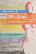 The Basis di Preethi Dawson Preethi edito da Independently Published
