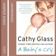 A Baby\'s Cry di Cathy Glass edito da Harpercollins Publishers