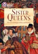 Sister Queens: The Lives and Reigns of Mary and Elizabeth di Duffy Parry edito da HarperCollins Publishers