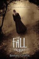 The Fall di Bethany Griffin edito da GREENWILLOW