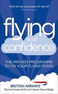 Flying with Confidence di Patricia Furness-Smith, Captain Steve Allright edito da Ebury Publishing