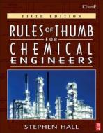 Rules Of Thumb For Chemical Engineers di Stephen Hall edito da Elsevier - Health Sciences Division