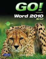Go! With Microsoft Word 2010 Brief di Shelley Gaskin, Robert Ferrett edito da Pearson Education (us)