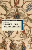 Europe's Long Twelfth Century di John Cotts edito da Macmillan Education UK