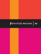 Feminist Review Issue 94 edito da PALGRAVE MACMILLAN LTD