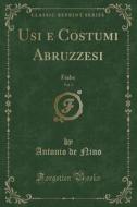 Usi E Costumi Abruzzesi, Vol. 3: Fiabe (Classic Reprint) di Antonio De Nino edito da Forgotten Books
