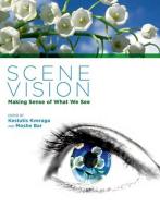 Scene Vision - Making Sense of What We See di Kestutis Kveraga edito da MIT Press
