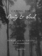 Caring for Body and Soul di Bonnie Effros edito da Pennsylvania State University Press