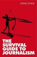 The Survival Guide to Journalism di Dan Synge edito da McGraw-Hill Education