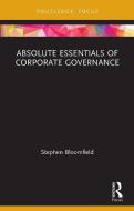 Absolute Essentials Of Corporate Governance di Stephen Bloomfield edito da Taylor & Francis Ltd