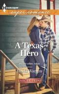 A Texas Hero di Linda Warren edito da Harlequin