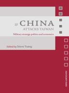 If China Attacks Taiwan di Steve Tsang edito da Routledge