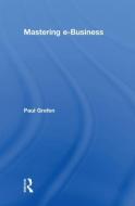 Mastering e-Business di Paul Grefen edito da Routledge