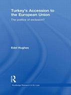 Turkey's Accession to the European Union di Edel Hughes edito da Routledge