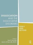 Dissociation and the Dissociative Disorders: Dsm-V and Beyond edito da ROUTLEDGE