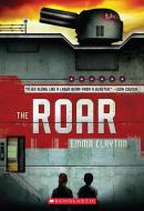 The Roar di Emma Clayton edito da SCHOLASTIC