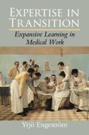 Expertise in Transition di Yrjö Engeström edito da Cambridge University Press