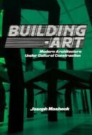 Building-Art di Joseph (Hofstra University Masheck edito da Cambridge University Press
