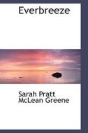 Everbreeze di Sarah Pratt McLean Greene edito da Bibliolife