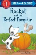 Rocket and the Perfect Pumpkin di Tad Hills edito da RANDOM HOUSE