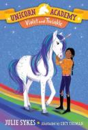 Unicorn Academy #11: Violet and Twinkle di Julie Sykes edito da RANDOM HOUSE